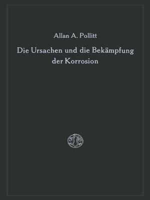 cover image of Die Ursachen und die Bekämpfung der Korrosion